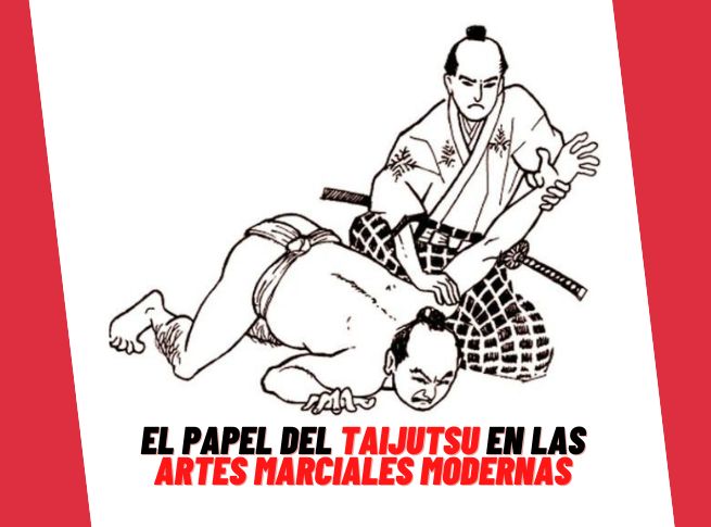 El Papel del Taijutsu en las Artes Marciales Modernas