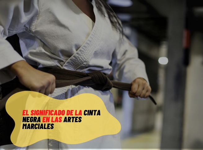 El Significado de la Cinta Negra en las Artes Marciales